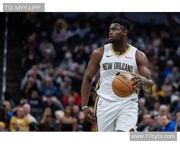 锡安体重问题持续发酵鹈鹕队引入营养师全程监管饮食健康